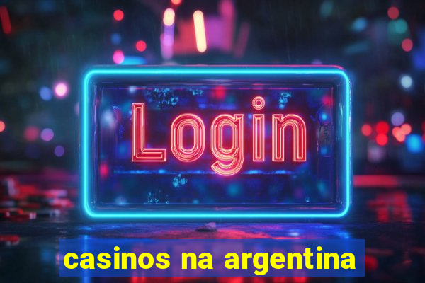 casinos na argentina